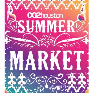 Summer Market Poster | 002 Houston Local Houston Magazine Market at SIlver Street Studios Houston