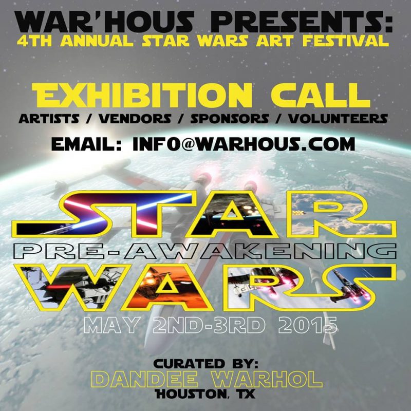Star Wars Art Festival Houston TX Presented by War'hous Dandee Warhol