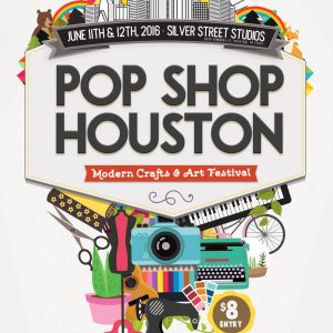 Pop Shop Houston Art Festival Craft Shows in Houston 2016 | Modern Handmade