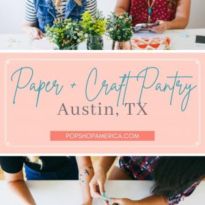 Paper + Craft Pantry Opens in Austin