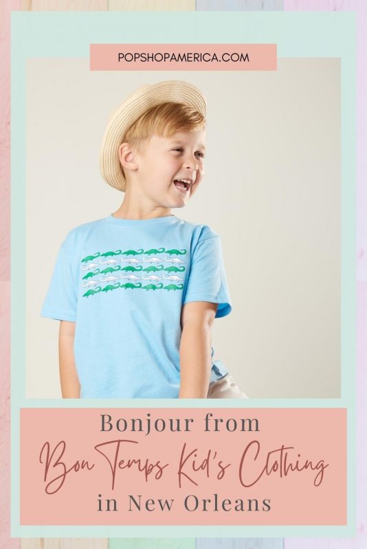 Bonjour from Bon Temps Kid’s Clothing in New Orleans