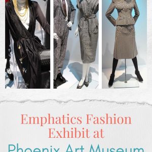 Emphatics Fashion Exhibit Opens at Phoenix Art Museum