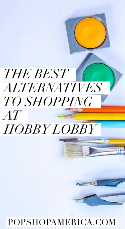 the best alternatives to shopping at hobby lobby