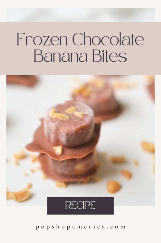 Frozen Chocolate Banana Bites Recipe Pop Shop America
