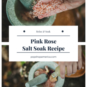pink rose salt soak diy pop shop america feature