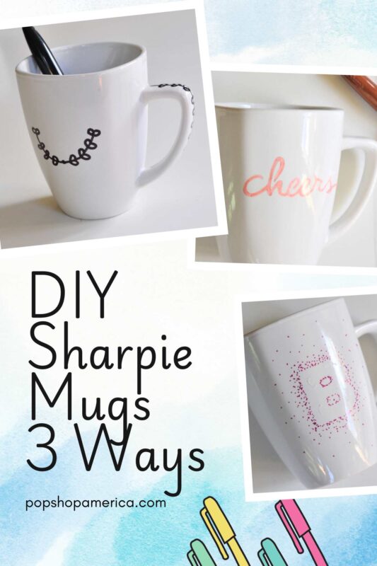 DIY Sharpie Mugs 3 Ways Pop Shop America