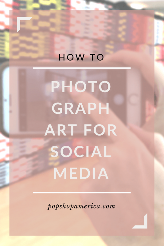 how to photograph art for social media featured pop shop america