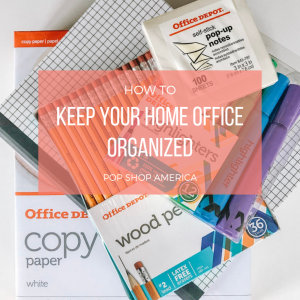 keep your home office organized pop shop america