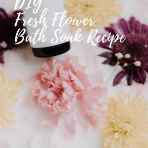 diy fresh flower bath soak recipe