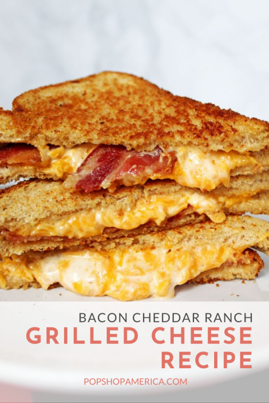 bacon cheddar ranch grilled cheese sandwich recipe pop shop america