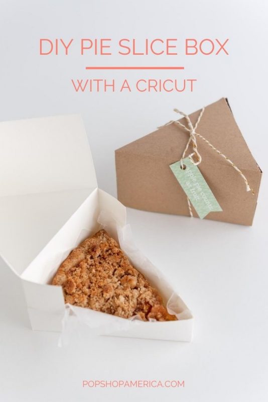 diy pie slice box tutorial with a cricut pop shop america