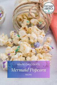 Mermaid Popcorn Recipe Feature Pop Shop America